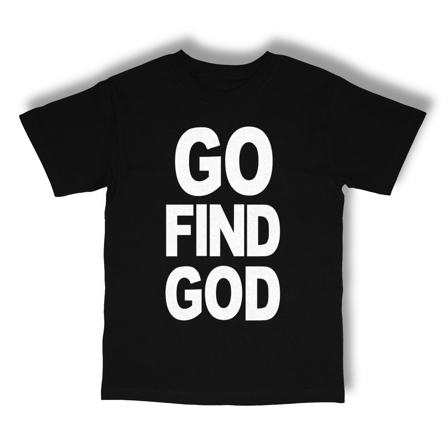GO FIND GOD TEE